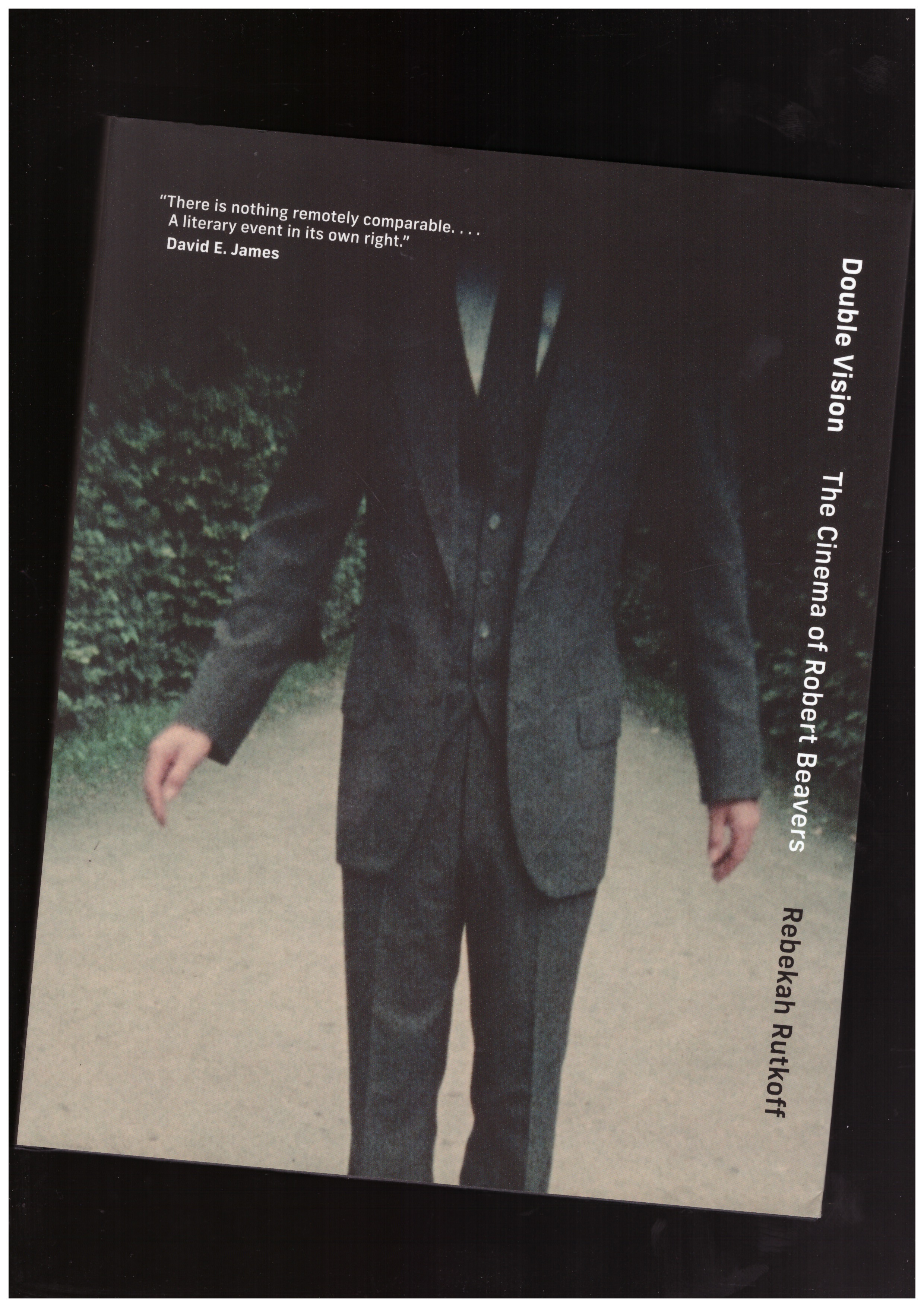 RUTKOFF, Rebekah - Double Vision: The Cinema of Robert Beavers